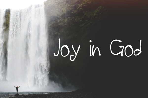 Joy in God and Not in Circumstances