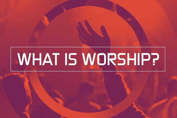 what-is-worship-3-sermon-series-bible-baptist-church