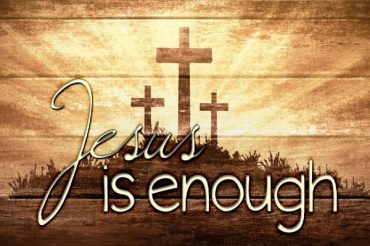 Jesus is Enough!