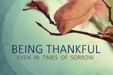 Being Thankful – Even in Times of Sorrow