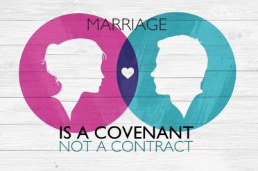 Marriage is a Covenant – Not a Contract