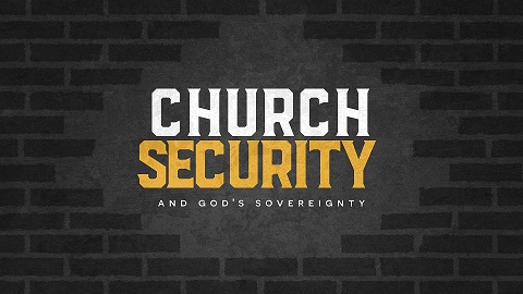 Church Security and God’s Sovereignty