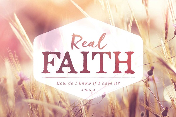 How Do I Know That I Have Real Faith?