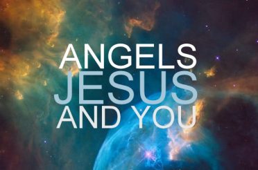 Angels, Jesus, and You