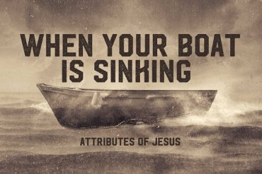 Attributes of Jesus When Your Boat is Sinking