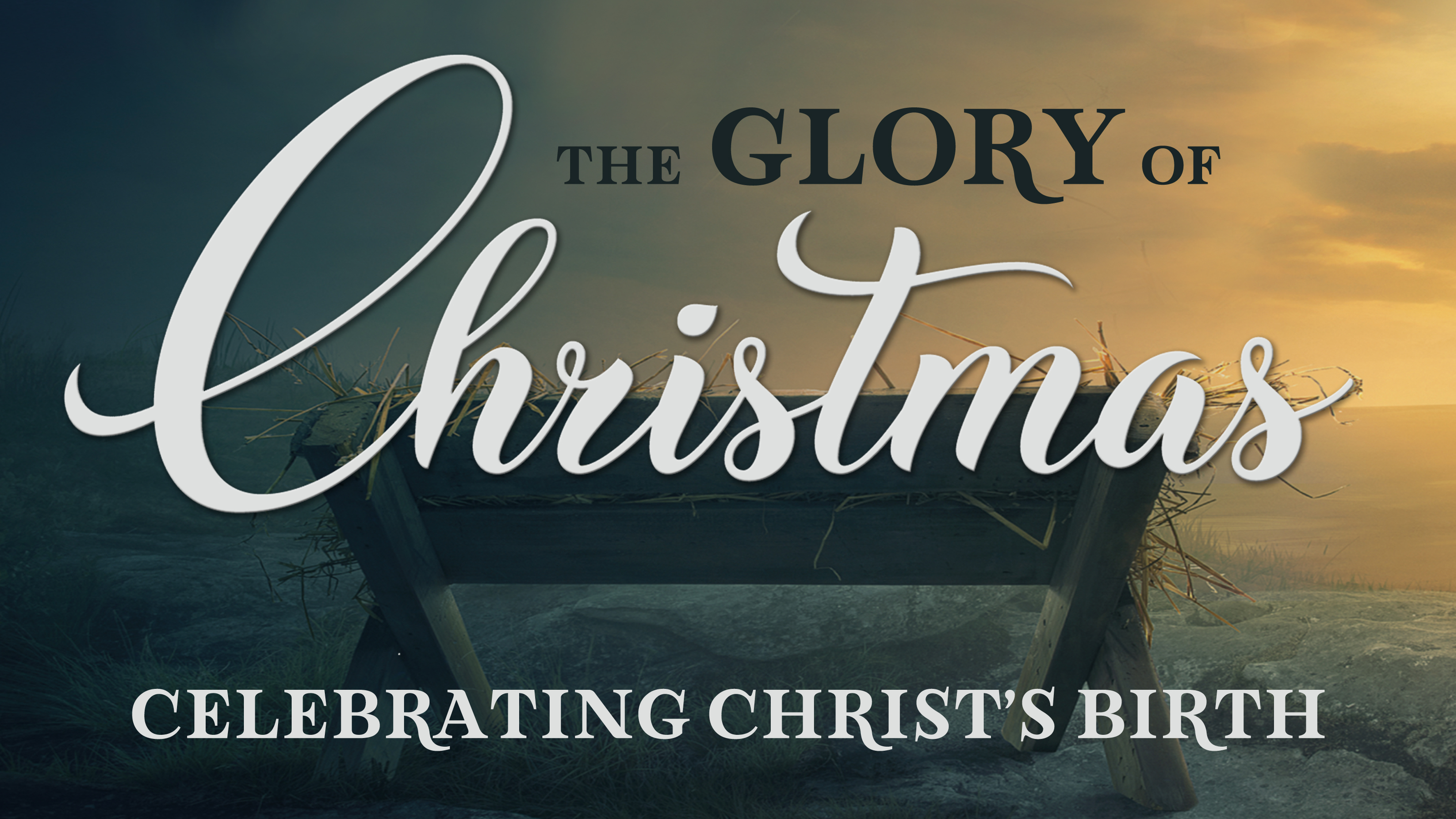 The Glory of Christmas Bible Baptist Church