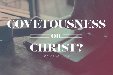 Covetousness or Christ?