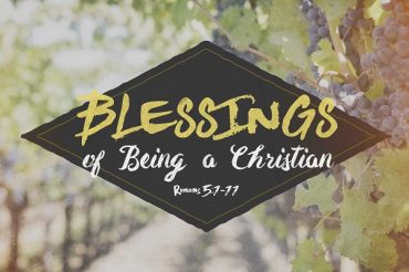 Blessings of Being a Christian (Sermon Series)