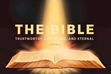 The Bible—Trustworthy, Life-Giving, and Eternal