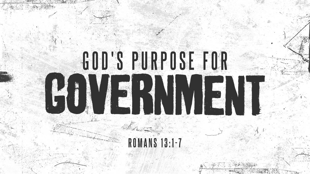 God’s Purpose For Government Bible Baptist Church