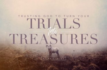 Trusting God to Turn Your Trials into Treasures