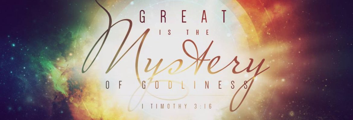 Great is the Mystery of Godliness (Sermon Series)