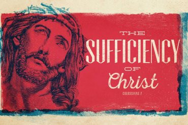 The Sufficiency of Christ (Series)