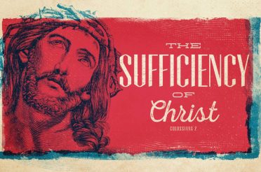 The Sufficiency of Christ (Series)