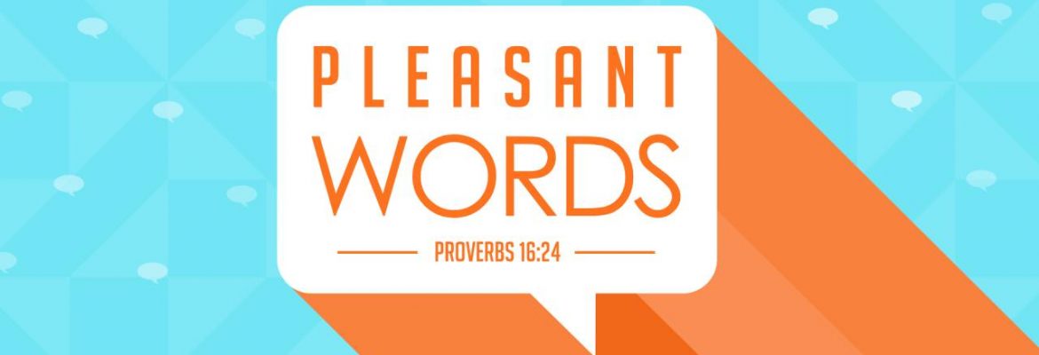 Pleasant Words (Sermon Series)