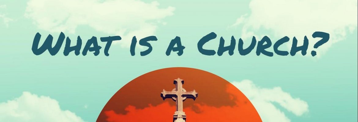 What is a Church?