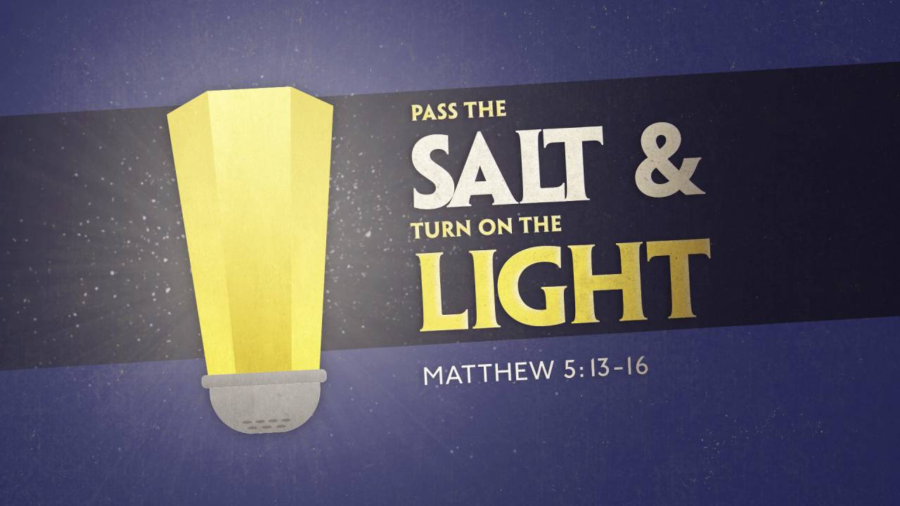 Pass the Salt and Turn on the Light Bible Baptist Church