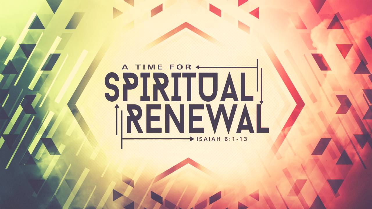A Time for Spiritual Renewal Bible Baptist Church