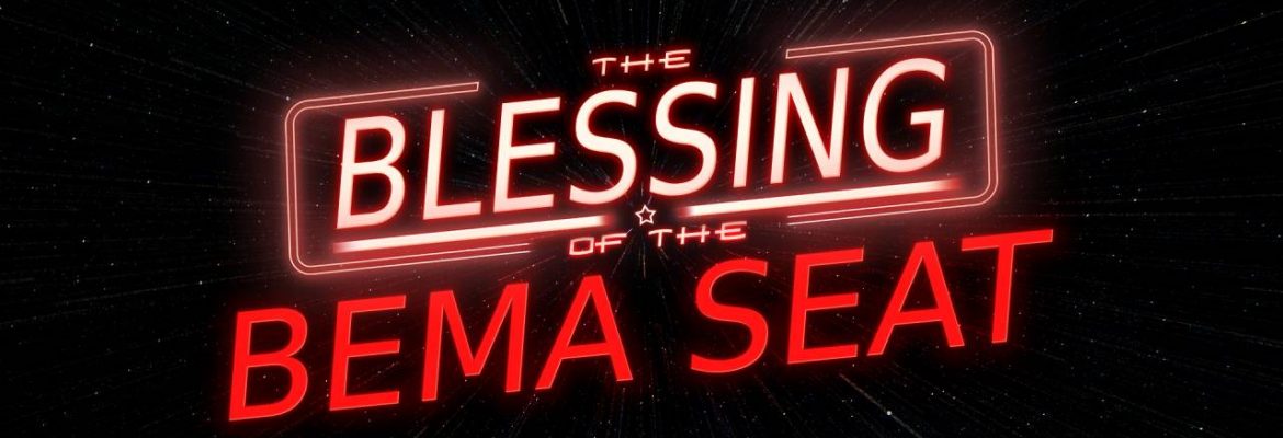 The Blessing of The Bema Seat