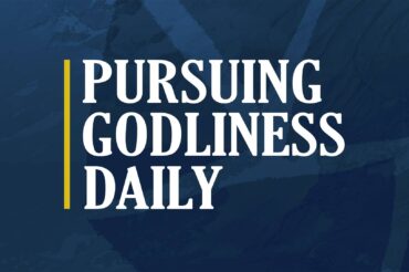 Pursuing Godliness Daily (Series)