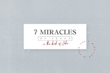 7 Miracles of Jesus in the Book of John (Series)