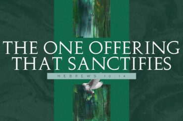 The One Offering that Sanctifies