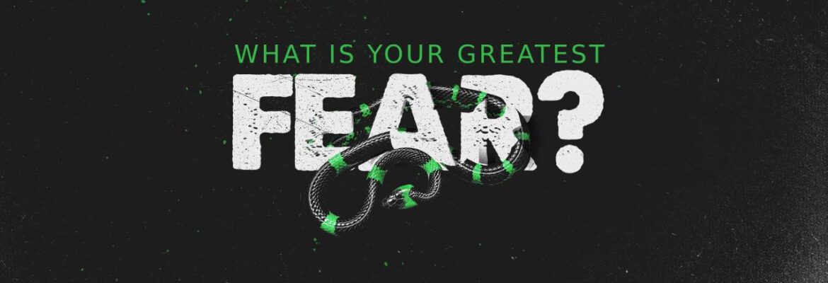 What is Your Greatest Fear?