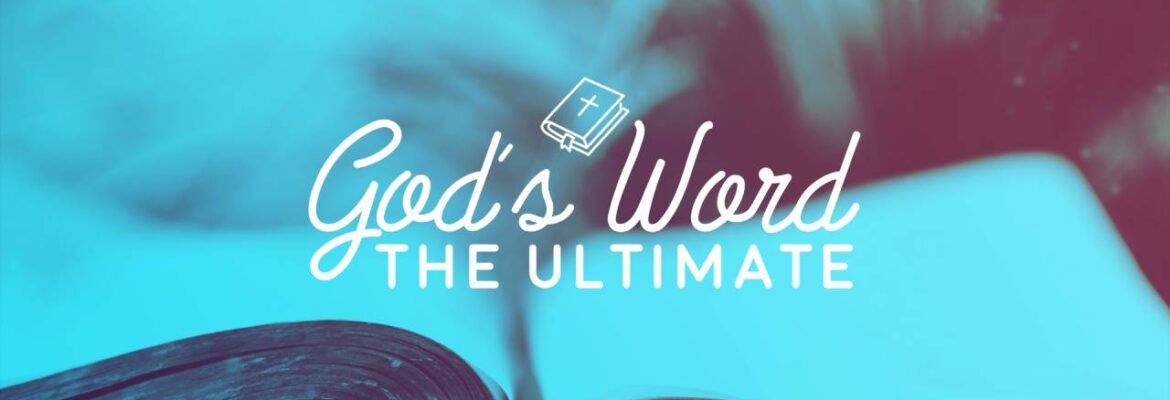 God’s Word the Ultimate