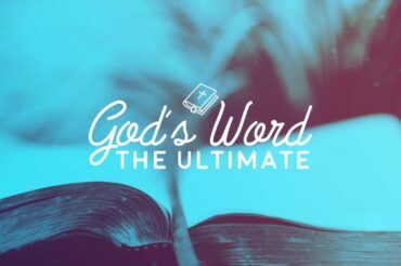 God’s Word the Ultimate