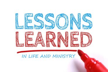 Lessons Learned in Life and Ministry