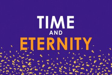 Time and Eternity (Graduation Sunday)