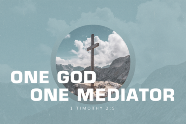 One God and One Mediator