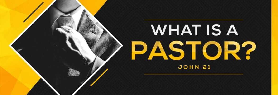 What is a Pastor? (Series)