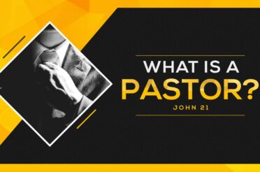 What is a Pastor? (Series)