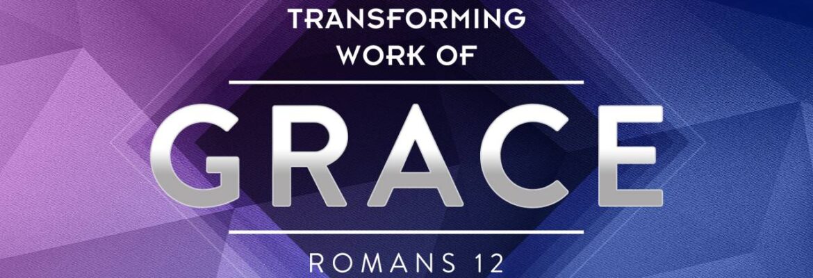 The Transforming Work of Grace