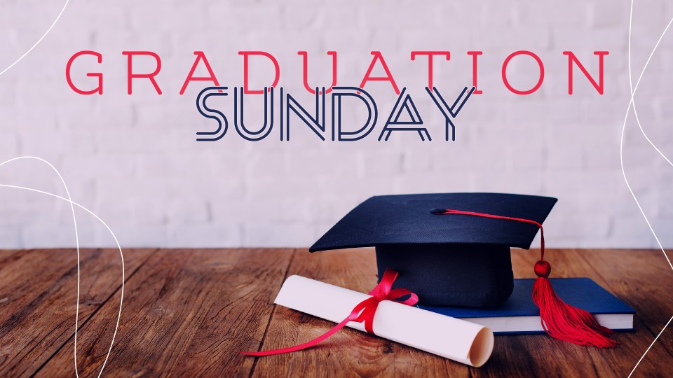 Graduation Sunday