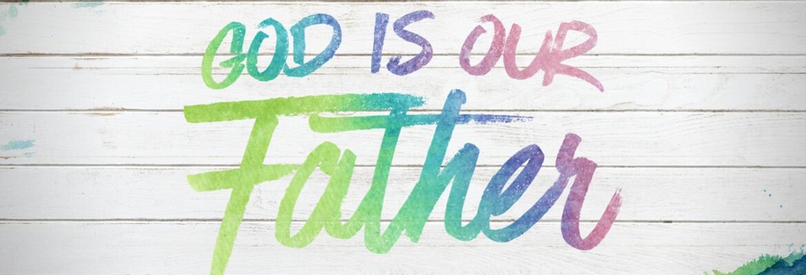God is Our Father