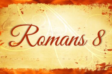 Romans 8 (Sermon Series)