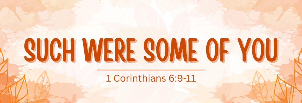 Such Were Some of You